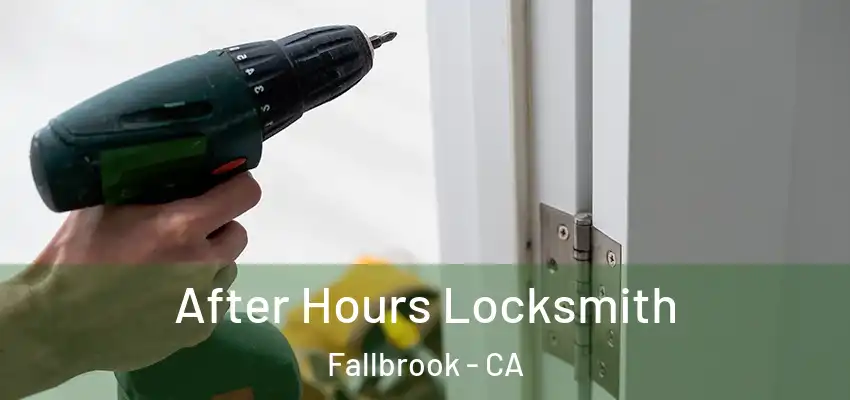  After Hours Locksmith Fallbrook - CA
