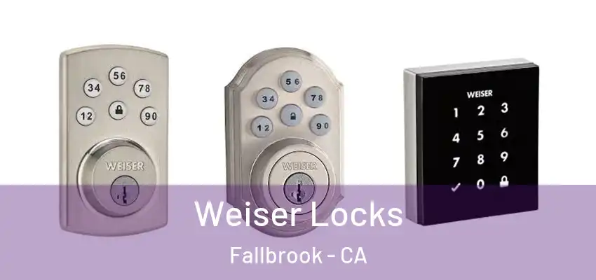  Weiser Locks Fallbrook - CA